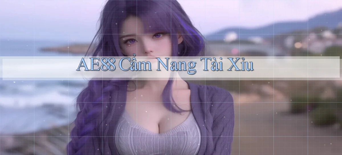 ae88  cẩm nang tài xỉu
