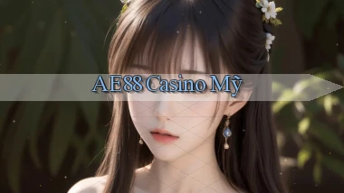 ae88  casino mỹ