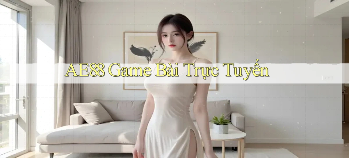 ae88  game bài trực tuyến