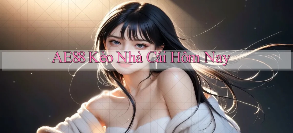 ae88  kèo nhà cái hôm nay