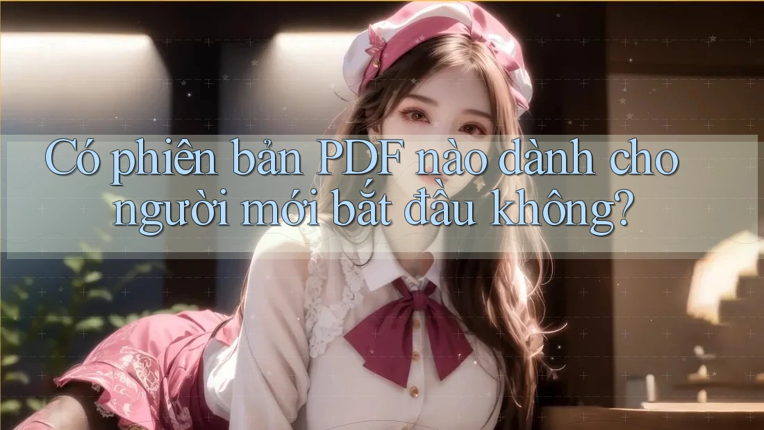 Có phiên bản PDF nào dành cho người mới bắt đầu không? Có phiên bản PDF nào dành cho người mới bắt đầu không?