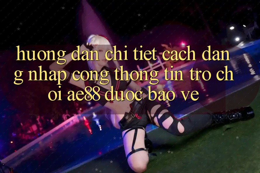 Hướng dẫn Chi Tiết Cách Đăng Nhập Cổng thông tin Trò chơi AE88 Được bảo vệ