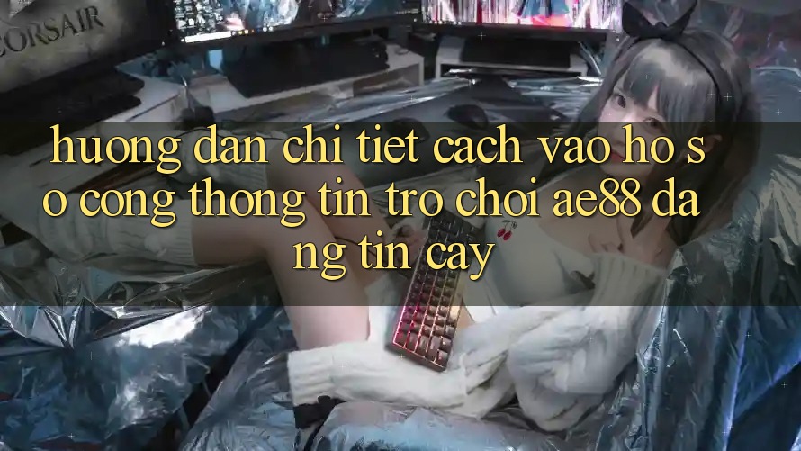 Hướng Dẫn Chi Tiết Cách Vào hồ sơ Cổng thông tin Trò chơi AE88 Đáng tin cậy