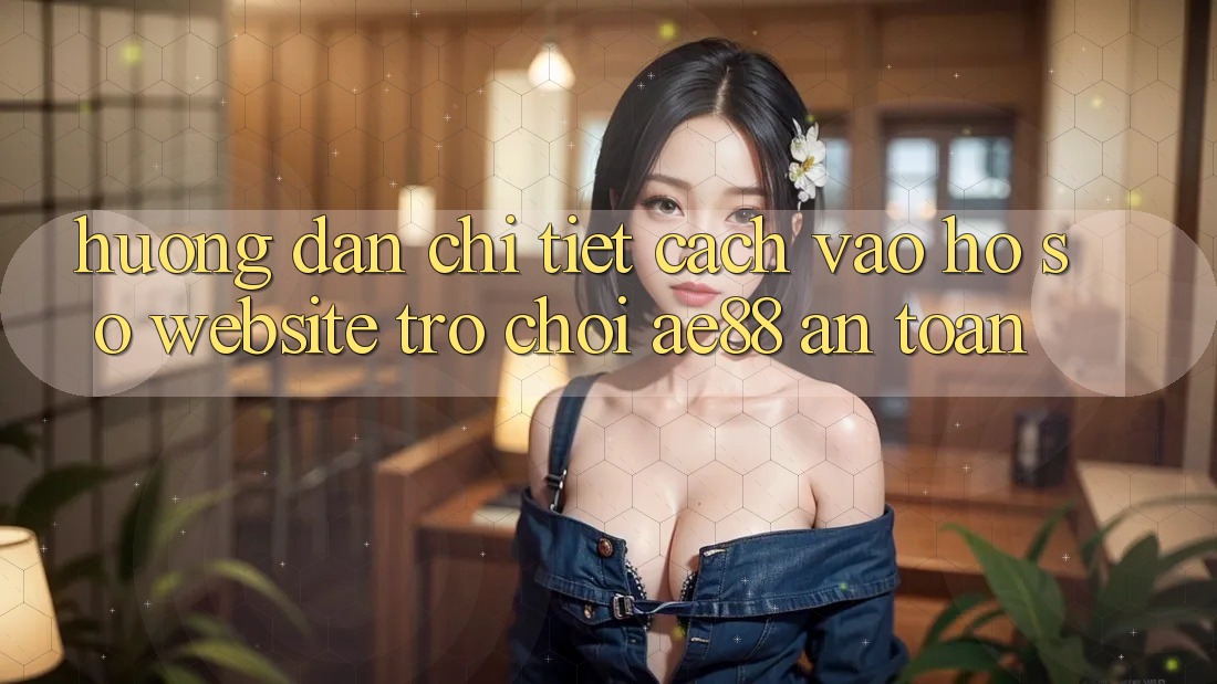 Hướng Dẫn Chi Tiết Cách Vào hồ sơ Website Trò chơi AE88 An Toàn Hướng Dẫn Chi Tiết Cách Vào hồ sơ Website Trò chơi AE88 An Toàn